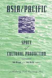 Asia/Pacific as Space of Cultural Production