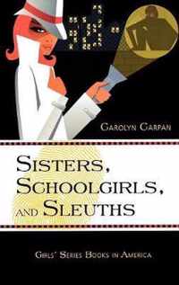 Sisters, Schoolgirls, and Sleuths