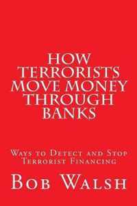 How Terrorists Move Money Through Banks