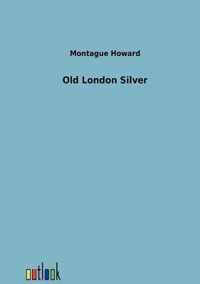 Old London Silver