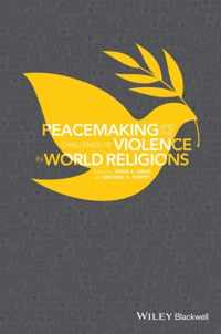 Peacemaking and the Challenge of Violence in World Religions
