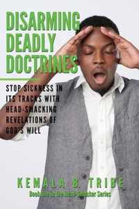 Disarming Deadly Doctrines