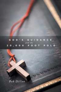 God's Guidance and the 20,000 Foot Pole