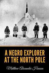 A Negro Explorer at the North Pole