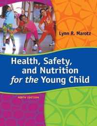 Health, Safety, and Nutrition for the Young Child