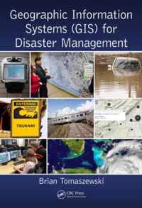 Geographic Information Systems (GIS) for Disaster Management