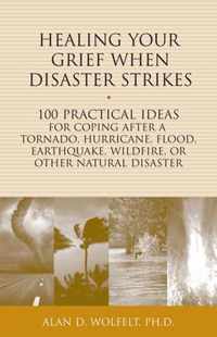 Healing Your Grief When Disaster Strikes