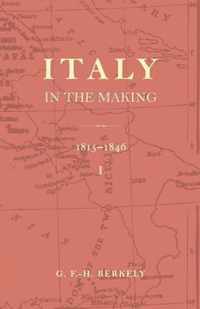 Italy in the Making 1815 to 1846