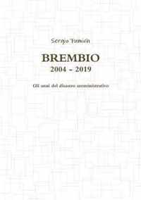 Brembio 2004 - 2019. Gli anni del disastro amministrativo