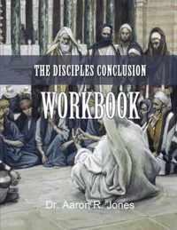 The Disciples Conclusion Workbook