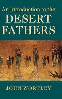 An Introduction to the Desert Fathers