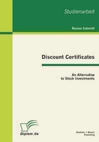 Discount Certificates: An Alternative to Stock Investments