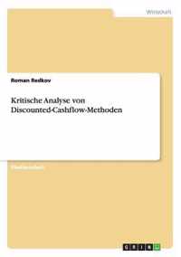 Kritische Analyse von Discounted-Cashflow-Methoden