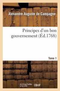 Principes d'Un Bon Gouvernement Tome 1