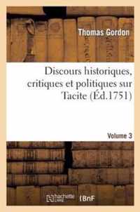 Discours Historiques, Critiques Et Politiques Sur Tacite. Volume 3