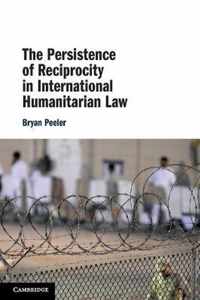 The Persistence of Reciprocity in International Humanitarian Law