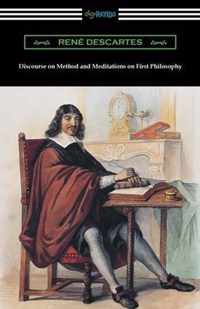 Discourse on Method and Meditations on First Philosophy