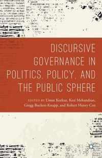 Discursive Governance in Politics, Policy, and the Public Sphere