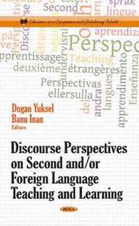 Discourse Perspectives on Second &/or Foreign Language Teaching & Learning