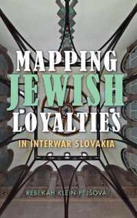 Mapping Jewish Loyalties in Interwar Slovakia