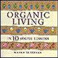 Organic Living in 10 Simple Lessons