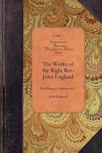 Works of Reverend John England, Vol 7