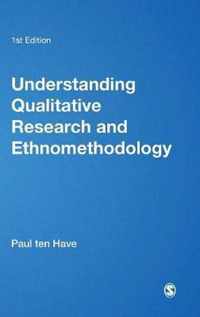 Understanding Qualitative Research and Ethnomethodology