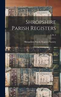 Shropshire Parish Registers; 3, pt. 2