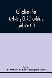 Collections For A History Of Staffordshire (Volume Xii)