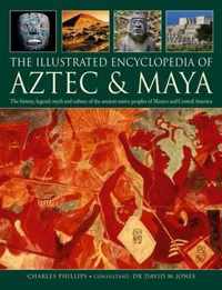 Illustrated Encyclopedia of Aztec & Maya