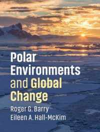 Polar Environments and Global Change