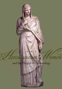 The Herculaneum Women - History, Context, Identities