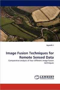 Image Fusion Techniques for Remote Sensed Data