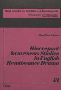 Discrepant Awareness: Studies in English Renaissance Drama