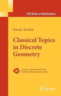 Classical Topics In Discrete Geometry