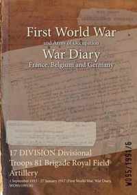 17 DIVISION Divisional Troops 81 Brigade Royal Field Artillery