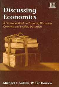 Discussing Economics  A Classroom Guide to Preparing Discussion Questions and Leading Discussion