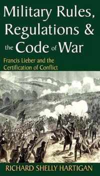 Military Rules, Regulations and the Code of War