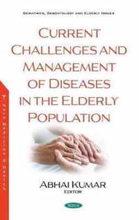 Current Challenges and Management of Diseases in the Elderly Population