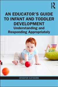 An Educator's Guide to Infant and Toddler Development