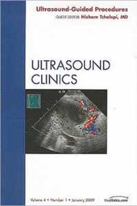 Ultrasound-Guided Procedures, An Issue of Ultrasound Clinics