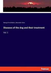 Diseases of the dog and their treatment