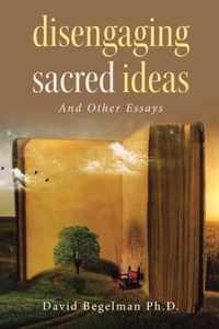 Disengaging Sacred Ideas