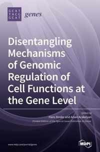 Disentangling Mechanisms of Genomic Regulation of Cell Functions at the Gene Level