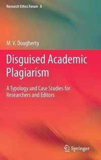 Disguised Academic Plagiarism: A Typology and Case Studies for Researchers and Editors