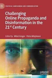 Challenging Online Propaganda and Disinformation in the 21st Century