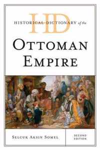 Historical Dictionary of the Ottoman Empire