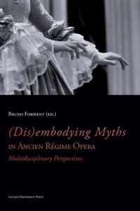 (Dis)embodying Myths in Ancien Regime Opera