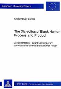 Dialectics of Black Humor - Process and Product