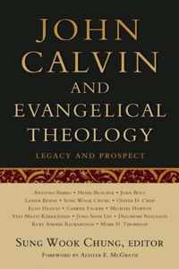 John Calvin and Evangelical Theology